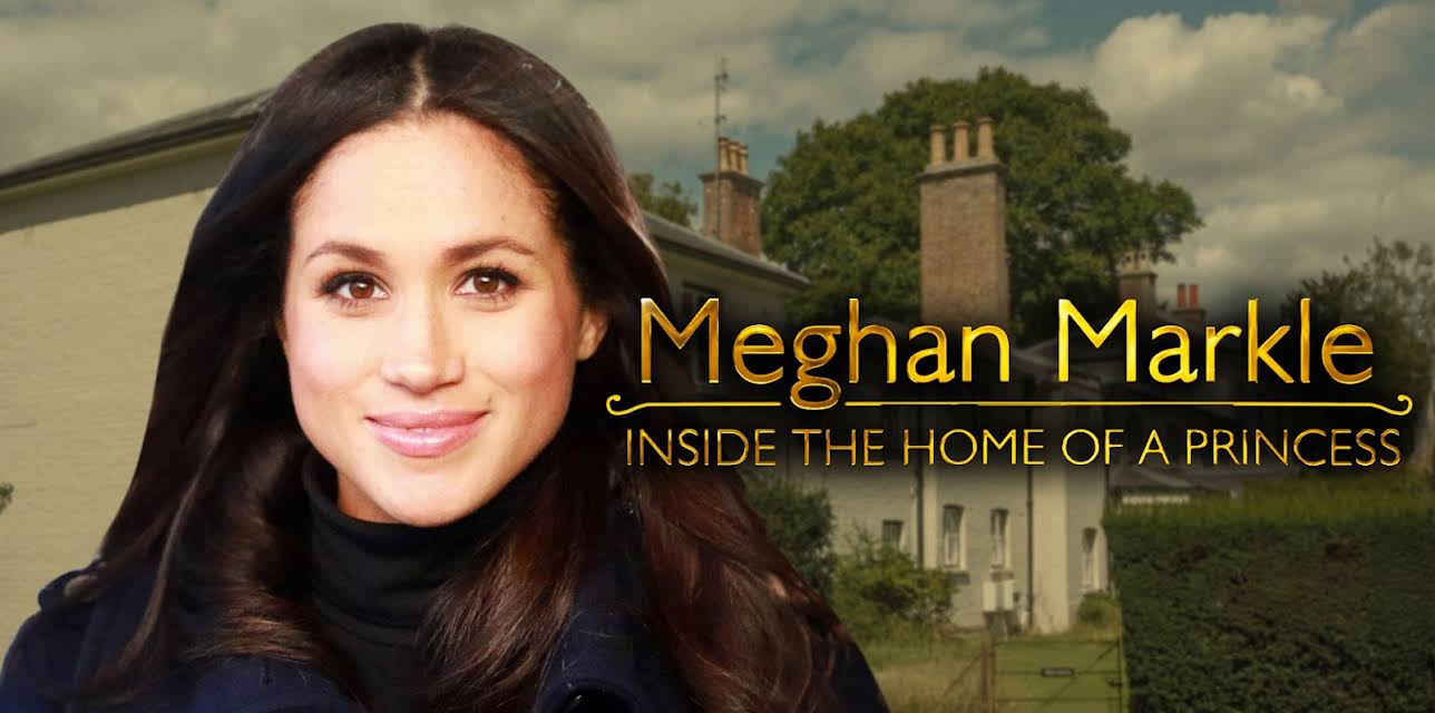 Meghan Markle: Inside the Home of a Princess (2019)