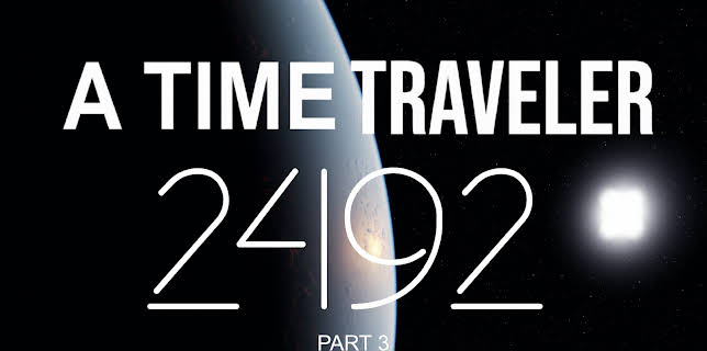 A Time Traveler: 2492 (Part 3) (2023)