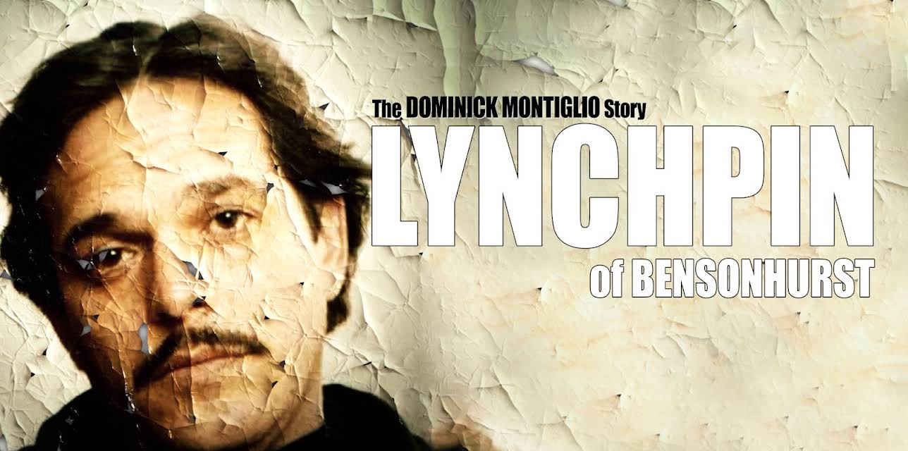 Lynchpin of Bensonhurst: The Dominick Montiglio Story (2021)