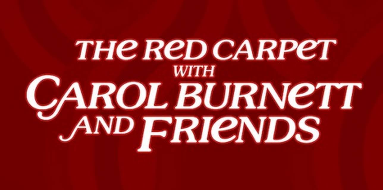 The Red Carpet With Carol Burnett And Friends (2023)