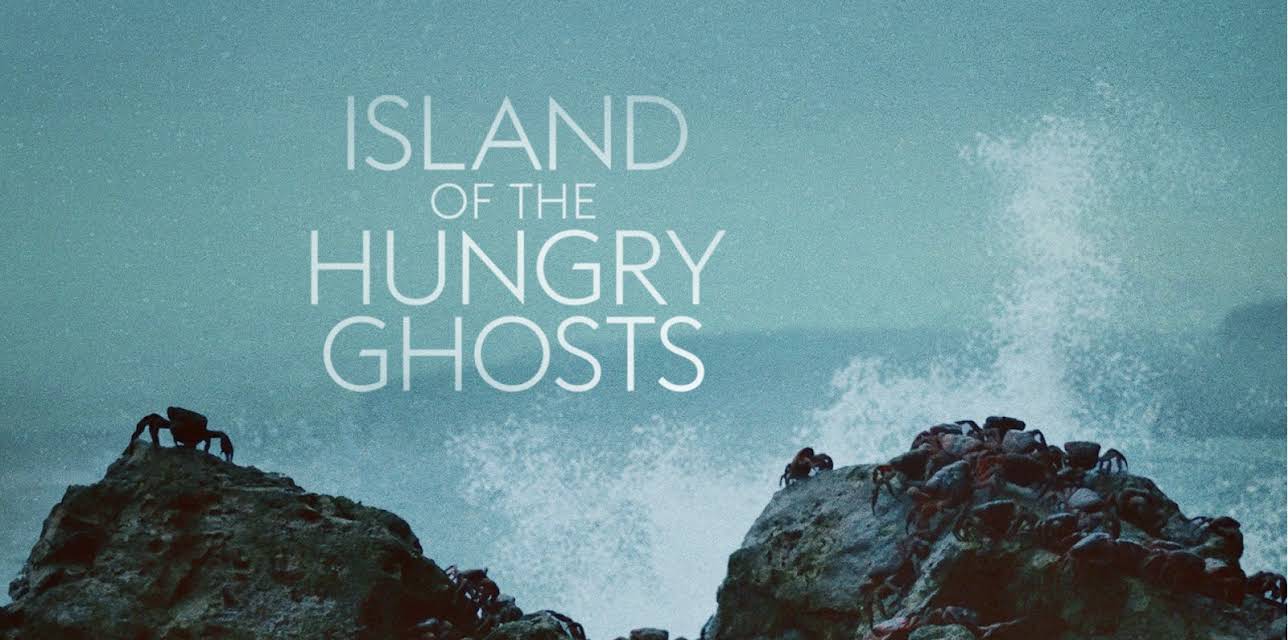 Island Of The Hungry Ghosts (2019)