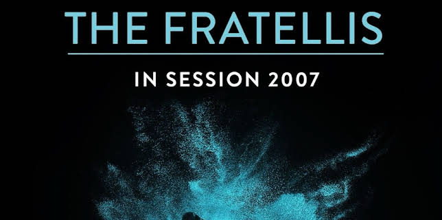 The Fratellis - In Session 2007 (2007)
