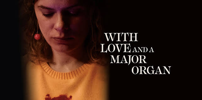 With Love and a Major Organ (2023)