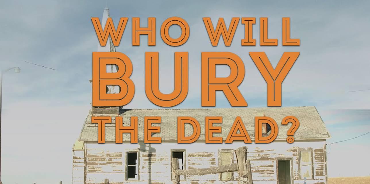 Who Will Bury The Dead? (2018)