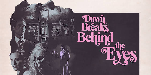 Dawn Breaks Behind The Eyes (2022)