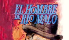 El hombre de Río Malo