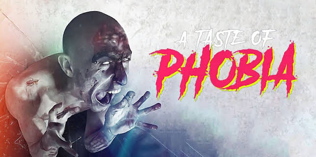 A Taste of Phobia (2018)