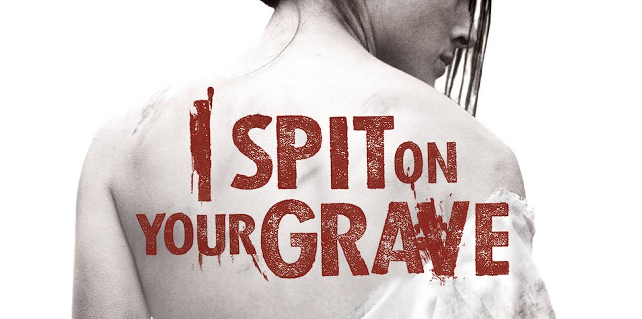 I Spit on Your Grave (2010)