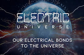 Electric Universe: Our Electrical Bonds to the Universe