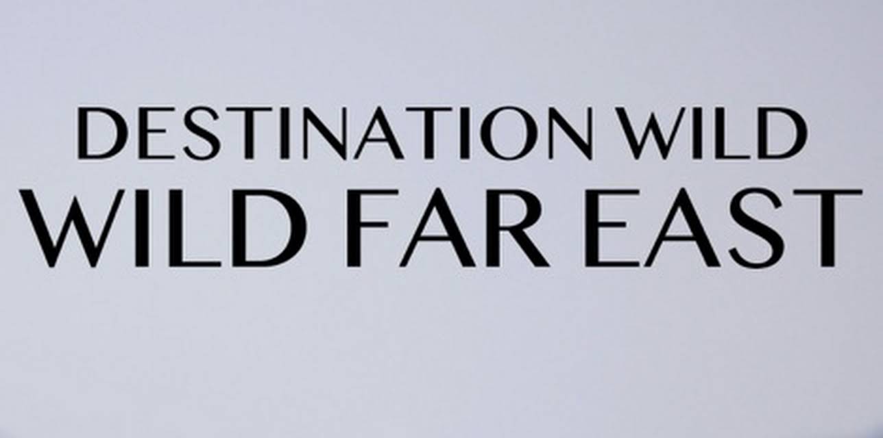 Destination Wild: Wild Far East (2017)