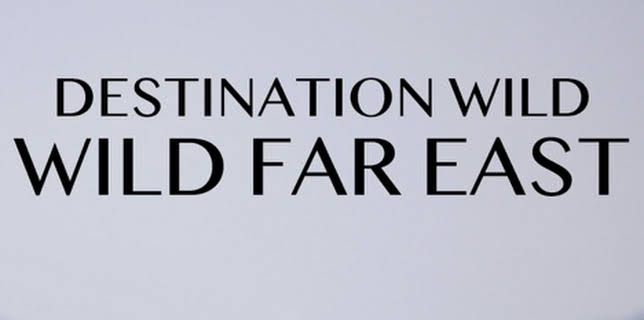 Destination Wild: Wild Far East (2017)