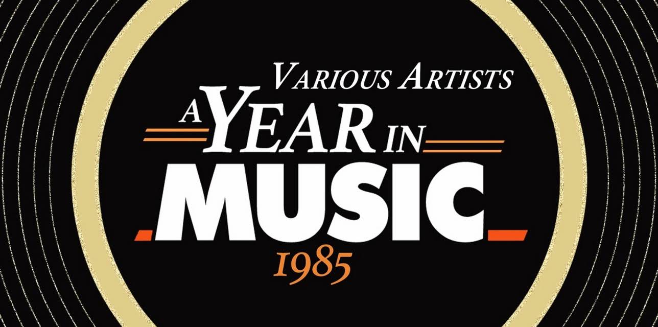 Various Artists - A Year in Music: 1985 (2019)