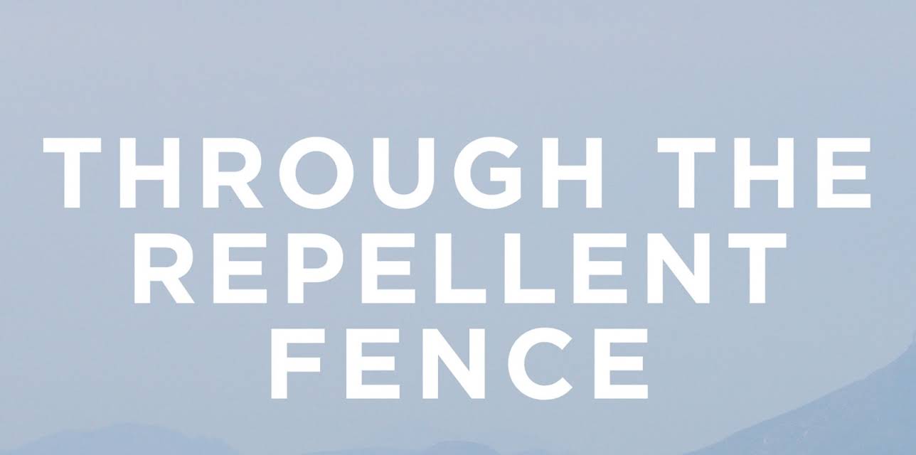 Through The Repellent Fence (2017)