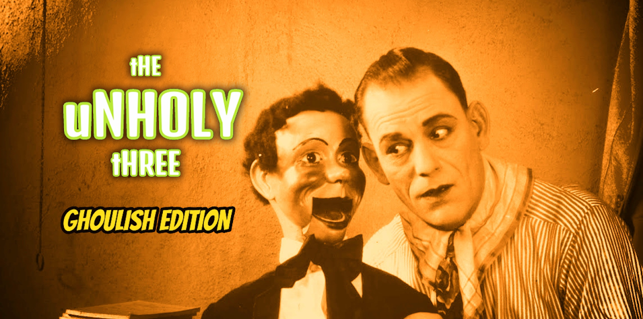 The Unholy Three: Ghoulish Edition (1925)