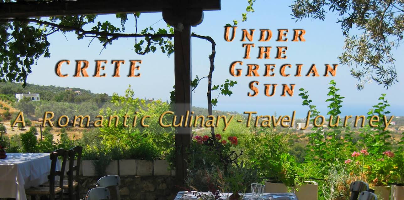 Crete - Under the Grecian Sun, A Romantic Greek Culinary-Travel Journey (2016)