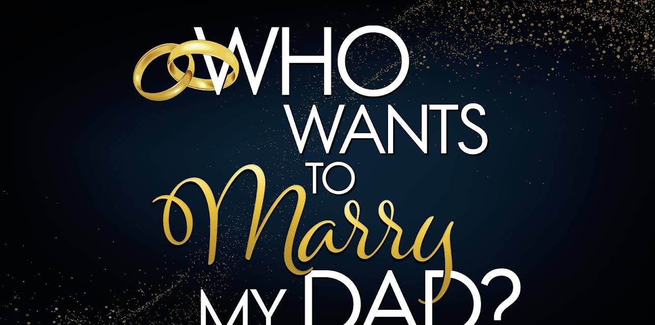 Who Wants To Marry My Dad?: Season 1