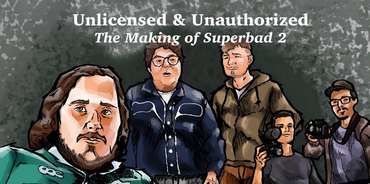 Unlicensed & Unauthorized: The Making of Superbad 2 (2021)