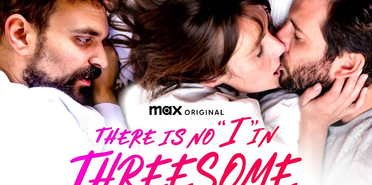 There Is No "I" in Threesome (2021)