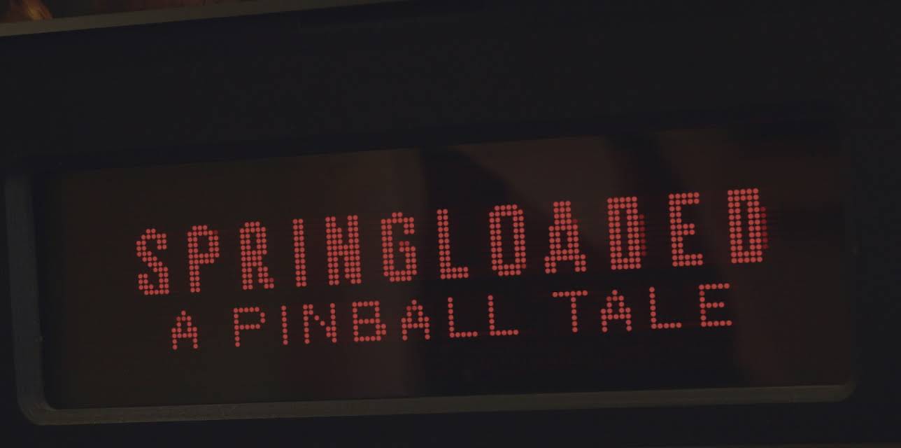 Springloaded: A Pinball Tale (2019)