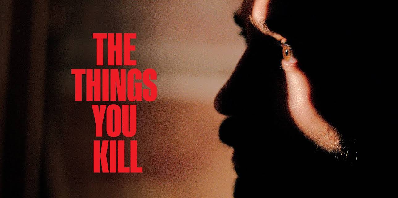 The Things You Kill (2025)