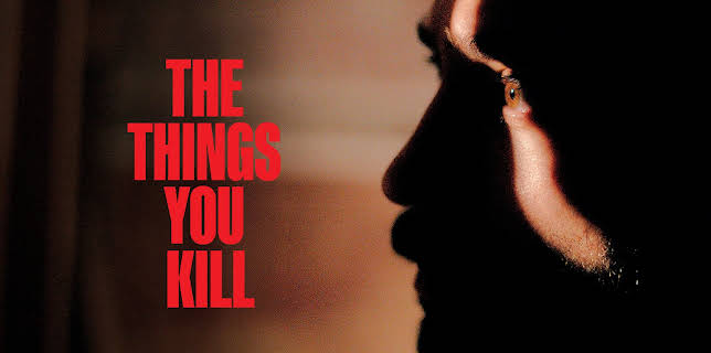 The Things You Kill (2025)