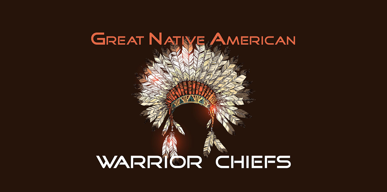 Great Native American Warrior Chiefs