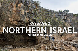 Bible Land Passages: The Ministry of Jesus in Northern Israel
