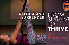 From Survive to Thrive: Practices for Everyday Wellness: Release and Surrender