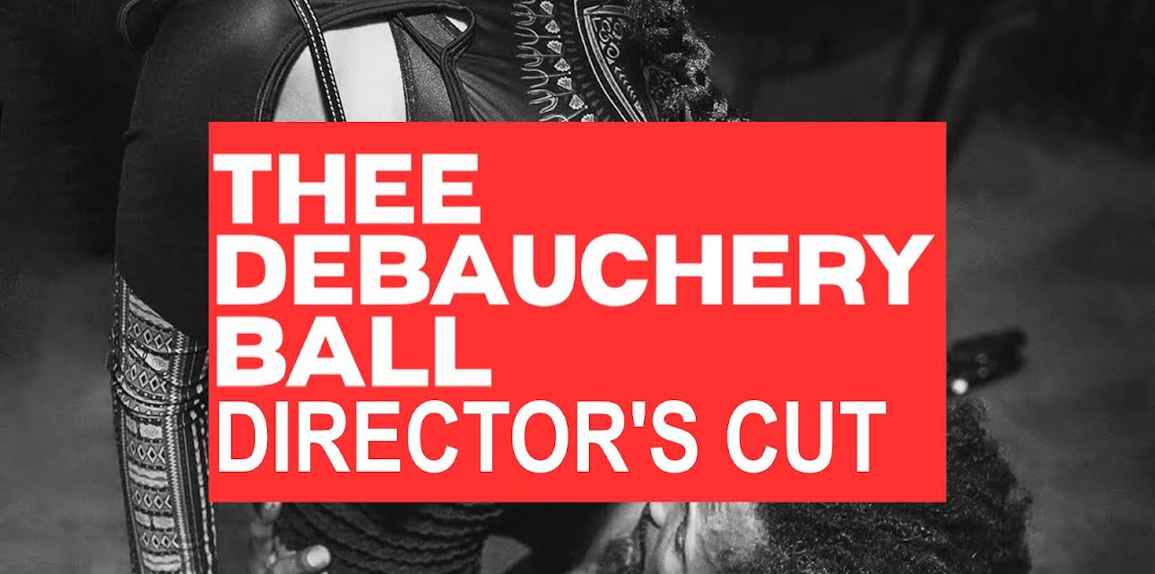 Thee Debauchery Ball: Director's Cut (2023)