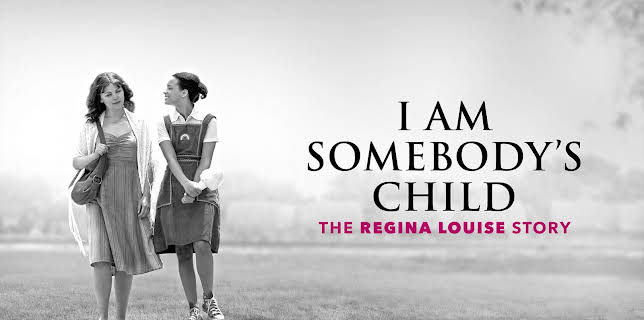 I Am Somebody's Child: The Regina Louise Story (2019)