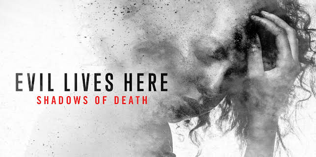 Evil Lives Here: Shadows of Death Season 1