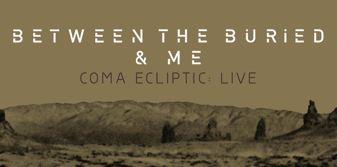 Between the Buried and Me - Coma Ecliptic: Live (2015)