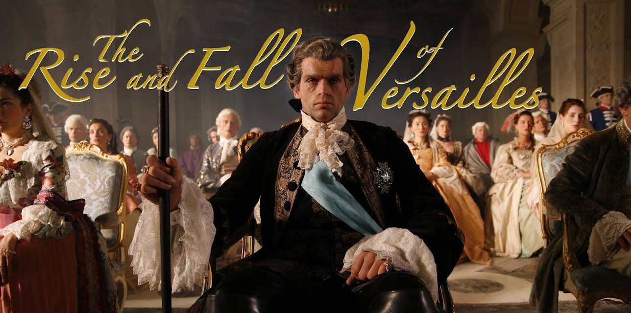 The Rise and Fall of Versailles
