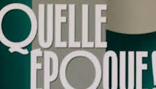 Quelle Epoque!