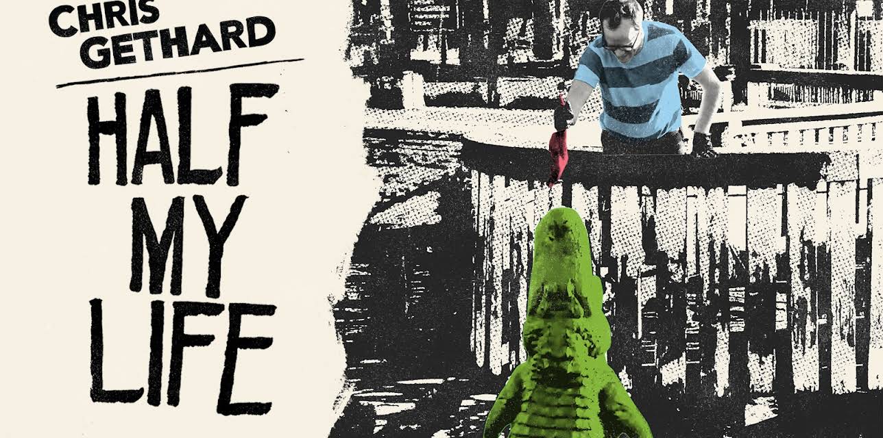 Chris Gethard: Half My Life (2021)