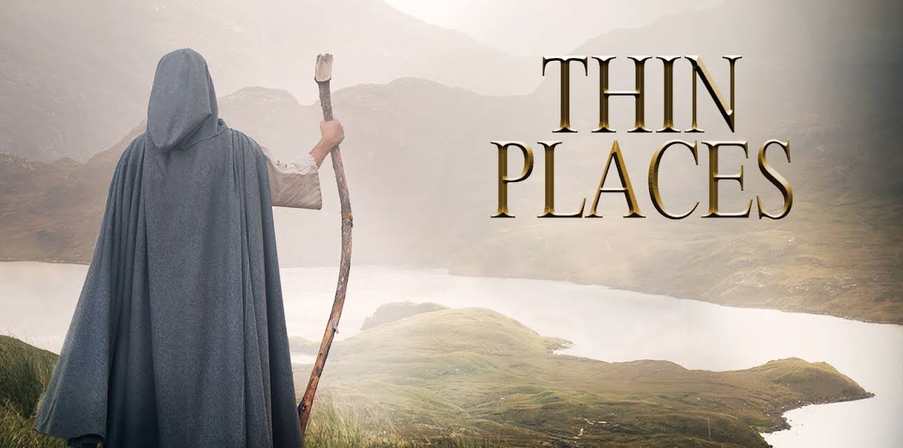 Thin Places - Stories of Celtic Community & Extraordinary Faith (2019)