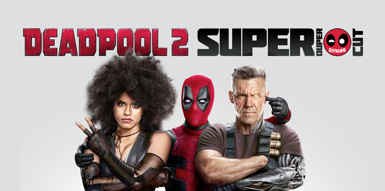 Deadpool 2 Plus Super Duper Cut (Unrated) (2018)