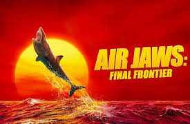 Air Jaws: Final Frontier, Season 1: Air Jaws: Final Frontier