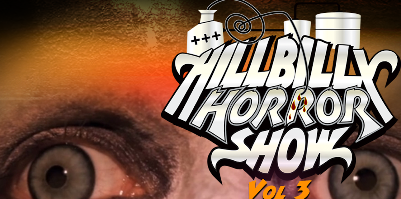 Hillbilly Horror Show- Volume 3 (2014)