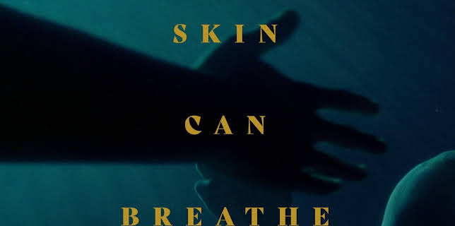 Skin Can Breathe (2022)