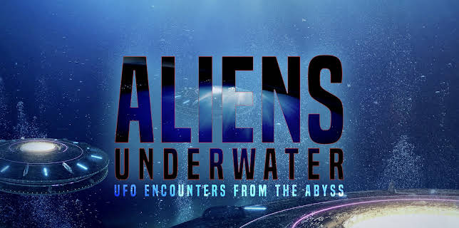 Aliens Underwater: UFO Encounters from the Abyss (2024)
