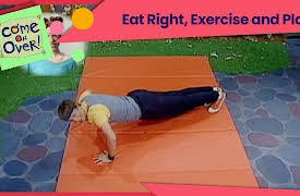Come on Over: Eat Right, Exercise and Play