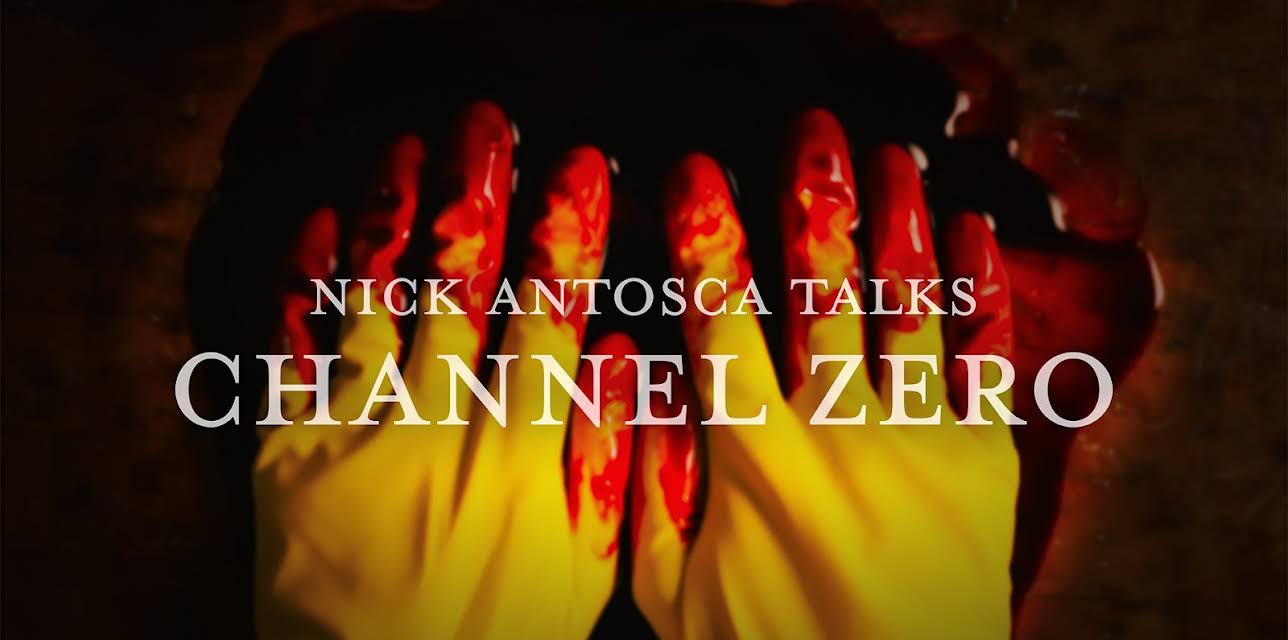 Nick Antosca Talks Channel Zero, Season 1
