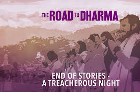The Road to Dharma: End of Stories - A Treacherous Night