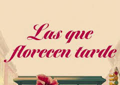 Las que florecen tarde