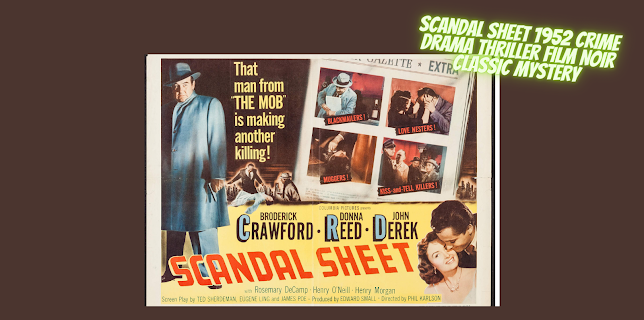 Scandal Sheet 1952 Crime Drama Thriller Film Noir Classic Mystery (1952)