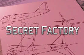 The Secret Factory: Part 1: The Secret Factory