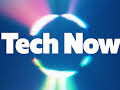 Tech Now
