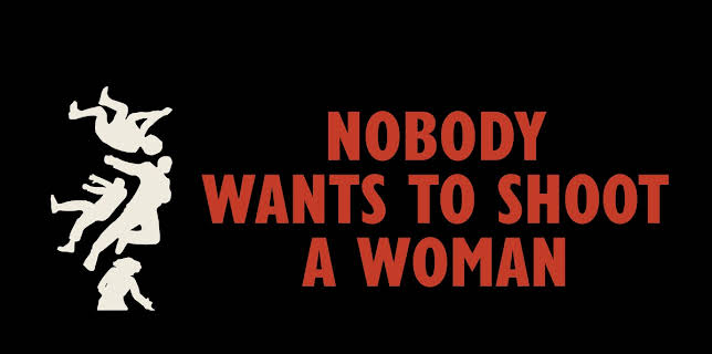 Nobody Wants to Shoot a Woman (2026)