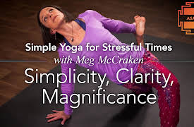 Simple Yoga for Stressful Times: Simplicity, Clarity, Magnificence